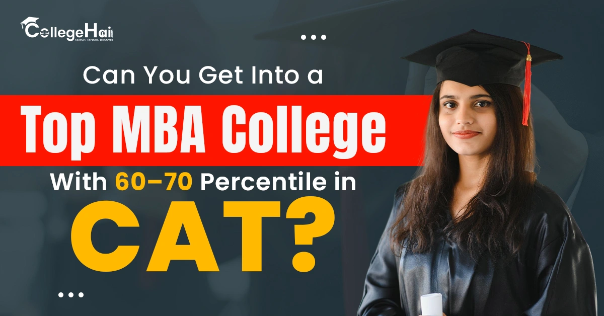 Can You Get Into a Top MBA College With 60–70 Percentile in CAT.webp